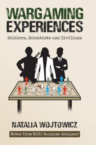 Wargaming Experiences: Soldiers, Scientists and Civilians von NW