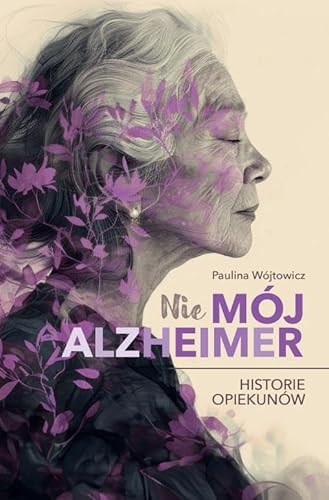 Nie mój alzheimer: Historie opiekunów