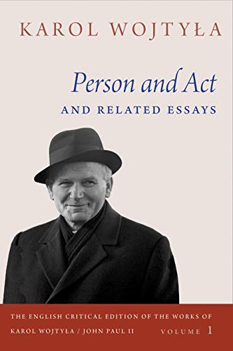 Person and Act and Related Essays (English Critical Edition of the Works of Karol Wojtyla/John Paul II, Band 1)