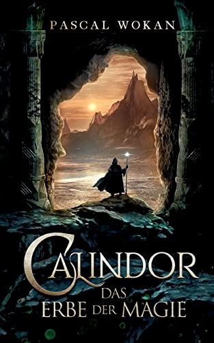 Calindor: Das Erbe der Magie Calindor: Das Erbe der Magie