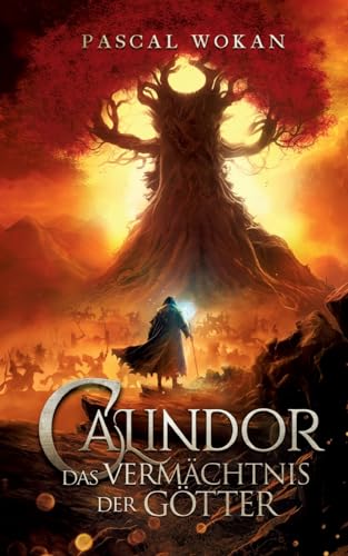 Calindor: Das Vermächtnis der Götter Calindor: Das Vermächtnis der Götter von Books on Demand