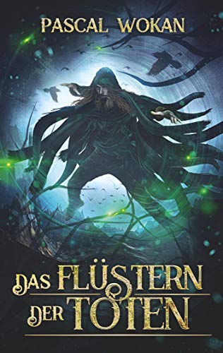 Das Flüstern der Toten: (Nekromanten-Zyklus II/III) von Books on Demand