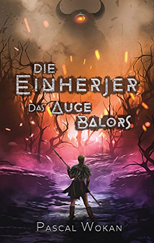 Die Einherjer: Das Auge Balors von Books on Demand GmbH