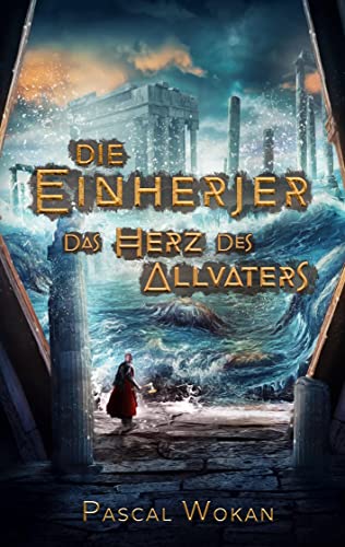 Die Einherjer: Das Herz des Allvaters von Books on Demand GmbH