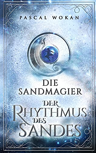 Die Sandmagier: Der Rhythmus des Sandes von Books on Demand