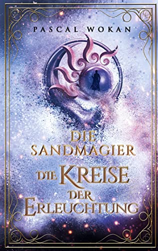 Die Sandmagier: Die Kreise der Erleuchtung Die Sandmagier: Die Kreise der Erleuchtung