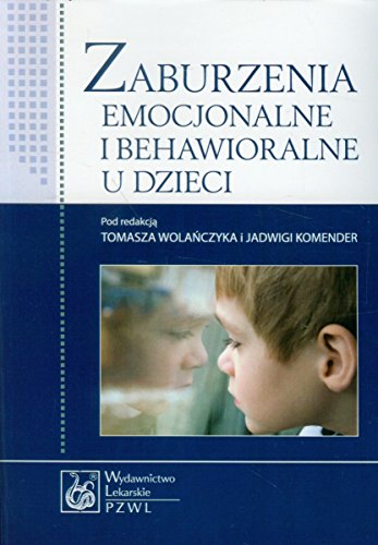 Zaburzenia emocjonalne i behawioralne u dzieci (BIBLIOTEKA PEDIATRY) von PZWL