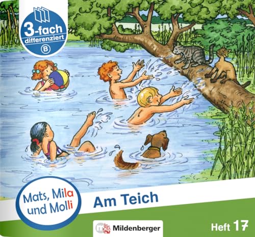 Mats, Mila und Molli – Heft 17: Am Teich – B: Eine Geschichte in drei Schwierigkeitsstufen von Mildenberger Verlag GmbH