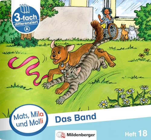 Mats, Mila und Molli – Heft 18: Das Band – A: Eine Geschichte in drei Schwierigkeitsstufen Mats, Mila und Molli – Heft 18: Das Band – A: Eine Geschichte in drei Schwierigkeitsstufen