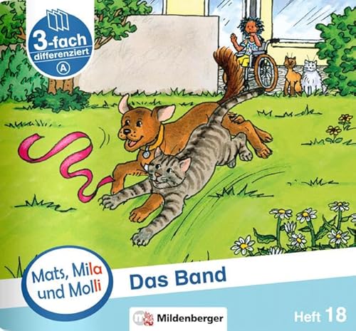 Mats, Mila und Molli – Heft 18: Das Band – A: Eine Geschichte in drei Schwierigkeitsstufen