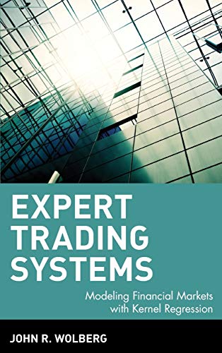 Expert Trading Systems: Modeling Financial Markets with Kernel Regression (Wiley Trading Series) von Wiley