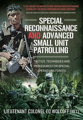 Special Reconnaissance and Advanced Small Unit Patrolling: Tactics, Techniques and Procedures for Special Operations Forces von Pen & Sword Military