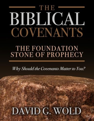 The Biblical Covenants: The Foundation Stone of Prophecy Why Should the Covenants Matter to You von Trilogy Christian Publishing, Inc.