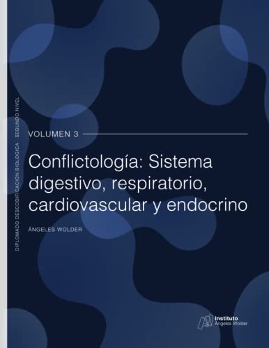 Conflictología: sistema digestivo, respiratorio, cardiovascular y endocrino: Volumen 3 (Descodificación Biológica, Band 3) von Independently published