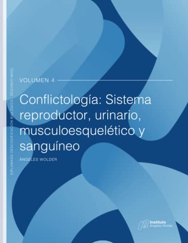 Conflictología: sistema reproductor, urinario, musculoesquelético y sanguíneo: Volumen 4 (Descodificación Biológica, Band 4) von Independently published