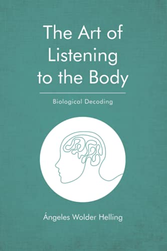 The Art of Listening to the Body: Biological Decoding von Independently published
