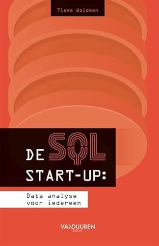 De SQL start-up: Data-analyse voor iedereen von Van Duuren Media
