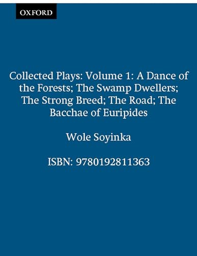 Collected Plays: Volume 1 (V. 1: A Galaxy Book) (Includes a Dance of the Forests/the Swamp Dwellers/the Strong Breed/the roaD/the Bacchae of Euripides, Band 1) von Oxford University Press, USA