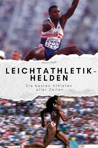 Unsere Leichtathletik-Helden - Das perfekte Geschenk für Männer und Frauen zu Weihnachten und Geburtstag: Die besten Athleten aller Zeiten von FlipFlop