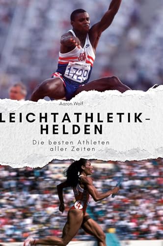 Unsere Leichtathletik-Helden: Die besten Athleten aller Zeiten von FlipFlop