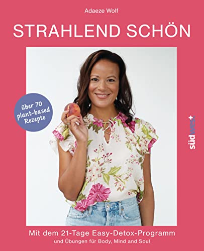 Strahlend schön: Mit dem 21-Tage-Easy-Detox-Programm von Suedwest Verlag