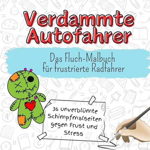 Verdammte Autofahrer - 36 unverblümte Schimpfmalseiten gegen Frust und Stress: Das Fluch-Malbuch für frustrierte Radfahrer von FlipFlop