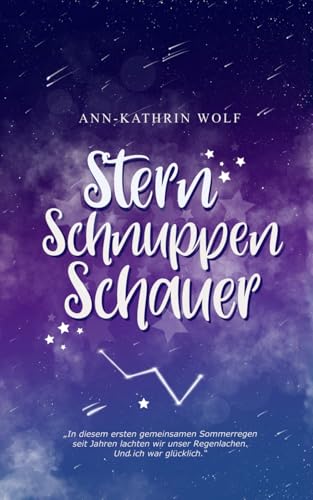 Sternschnuppenschauer: Friends-To -Lovers & Best-Friend´s-Brother kombiniert in einer bittersüßen Sommergeschichte von Independently published