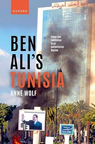 Ben Ali's Tunisia: Power and Contention in an Authoritarian Regime Ben Ali's Tunisia: Power and Contention in an Authoritarian Regime
