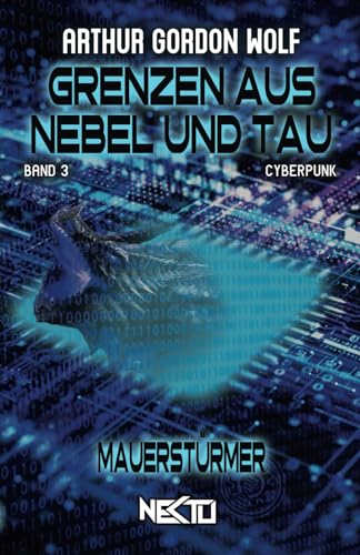 Grenzen aus Nebel und Tau: MAUERSTÜRMER