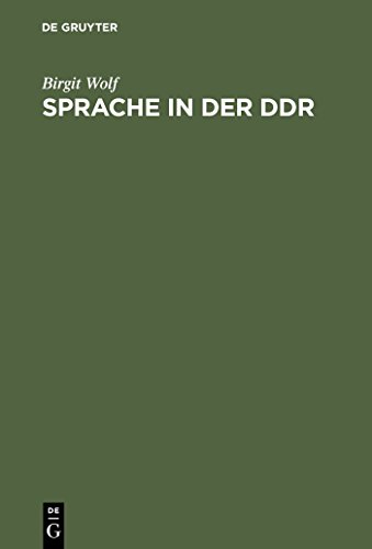Sprache in der DDR: Ein Worterbuch: Ein Wörterbuch