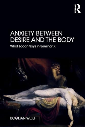 Anxiety Between Desire and the Body: What Lacan Says in Seminar X von Routledge