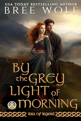 By the Grey Light of Morning (Lass of Legend, Band 2) von WOLF Publishing