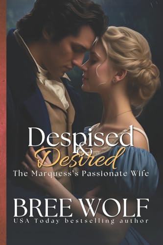 Despised & Desired: The Marquess' Passionate Wife (Love's Second Chance Series, Band 5) von Createspace Independent Publishing Platform