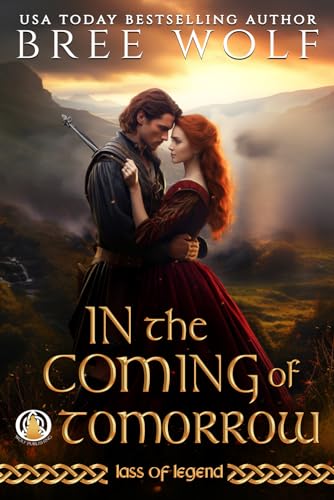 In the Coming of Tomorrow (Lass of Legend, Band 3) von WOLF Publishing