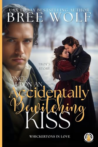 Once Upon an Accidentally Bewitching Kiss (The Whickertons in Love, Band 6) von WOLF Publishing