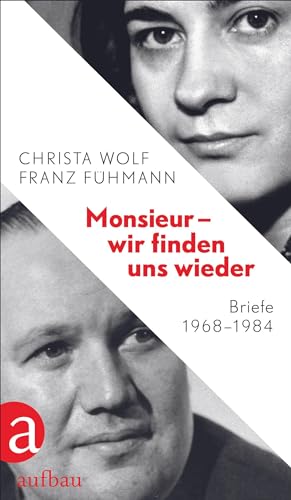 Monsieur – wir finden uns wieder: Briefe 1968–1984 von Aufbau