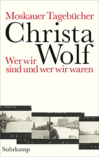 Moskauer Tagebücher: Wer wir sind und wer wir waren Moskauer Tagebücher: Wer wir sind und wer wir waren