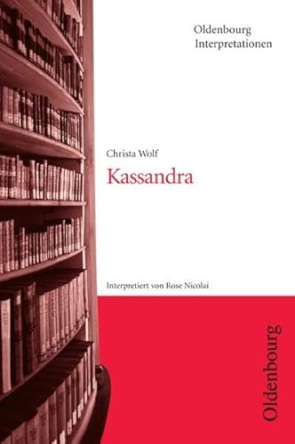 Oldenbourg Interpretationen: Kassandra: Band 46