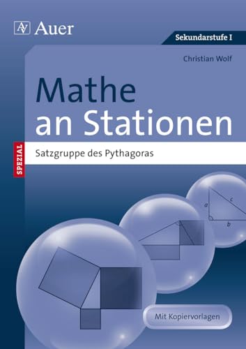 Mathe an Stationen spezial Pythagoras: Übungsmaterial zu den Kernthemen der Bildungsstandards (7. bis 10. Klasse) (Stationentraining Sek. Mathematik)