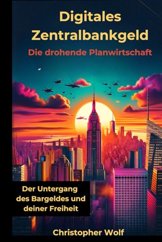 Digitales Zentralbankgeld: Die drohende Planwirtschaft von Independently published