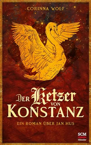 Der Ketzer von Konstanz: Ein Roman über Jan Hus von SCM Hänssler