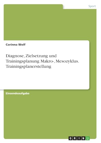 Diagnose, Zielsetzung und Trainingsplanung Makro-, Mesozyklus. Trainingsplanerstellung