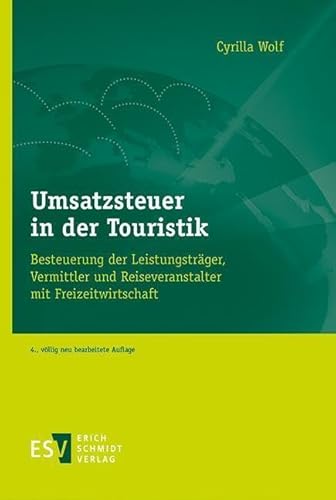 Umsatzsteuer in der Touristik: Besteuerung der Leistungsträger, Vermittler und Reiseveranstalter mit Freizeitwirtschaft Umsatzsteuer in der Touristik: Besteuerung der Leistungsträger, Vermittler und Reiseveranstalter mit Freizeitwirtschaft von Schmidt, Erich Verlag
