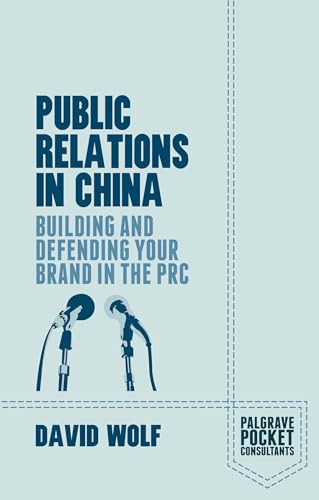 Public Relations in China: Building and Defending your Brand in the PRC (Palgrave Pocket Consultants) von MACMILLAN