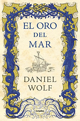 El oro del mar / Gold from the Sea (Novela histórica, Band 3) von GRIJALBO