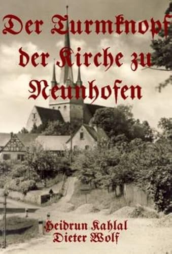Der Turmknopf der Kirche zu Neunhofen Der Turmknopf der Kirche zu Neunhofen