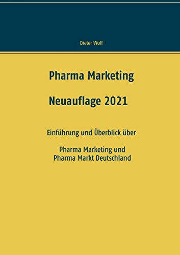 Pharma Marketing: Einführung und Überblick über Pharma Marketing und Pharma Markt Deutschland