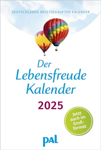 Der Lebensfreude-Kalender 2025 im Großformat: Der Original-Wandkalender, jetzt auch im Großformat, der meistgekaufte Kalender Deutschlands, 40 Blatt ... psychologischen Impulstexten und Naturfotos