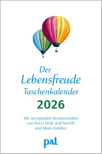 Der Lebensfreude-Taschenkalender 2026: Der Lebensfreude-Kalender, der meistgekaufte deutschsprachige Kalender, als Taschenkalender und Terminplaner in ... und Naturfotos, mit Wochenkalendarium. von PAL