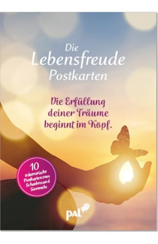 Die Lebensfreude-Postkarten. Die Erfüllung deiner Träume beginnt im Kopf: Hochwertiges Postkartenbüchlein mit Klappen und Klebebindung, mit zehn unterschiedlichen Postkartenmotiven zum Raustrennen Die Lebensfreude-Postkarten. Die Erfüllung deiner Träume beginnt im Kopf: Hochwertiges Postkartenbüchlein mit Klappen und Klebebindung, mit zehn unterschiedlichen Postkartenmotiven zum Raustrennen von PAL